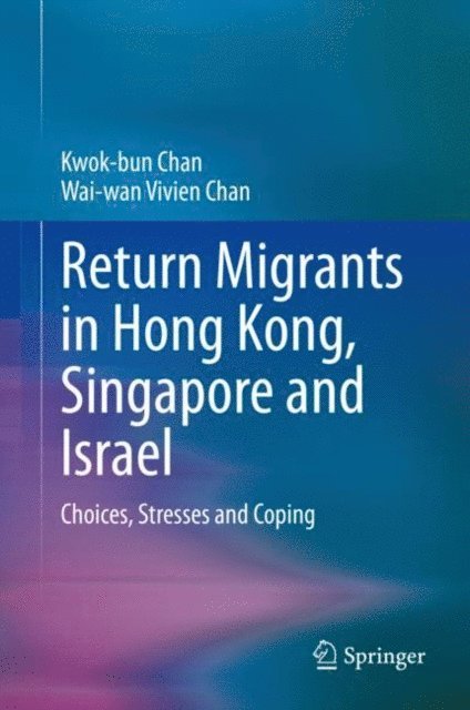 Wai-wan Vivien Chan, Kwok-bun Chan - Return Migrants in Hong Kong, Singapore and Israel, E-bok