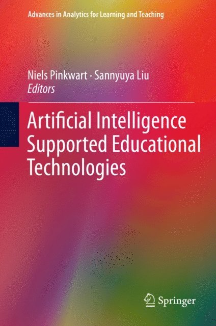Sannyuya Liu, Niels Pinkwart - Artificial Intelligence Supported Educational Technologies, E-bok