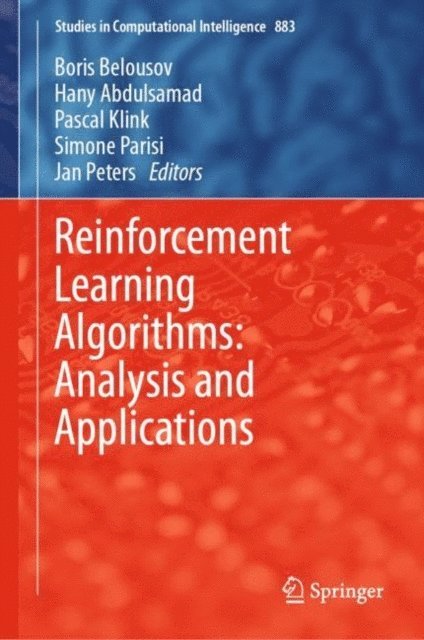 Jan Peters, Simone Parisi, Pascal Klink, Hany Abdulsamad, Boris Belousov - Reinforcement Learning Algorithms: Analysis and Applications, E-bok