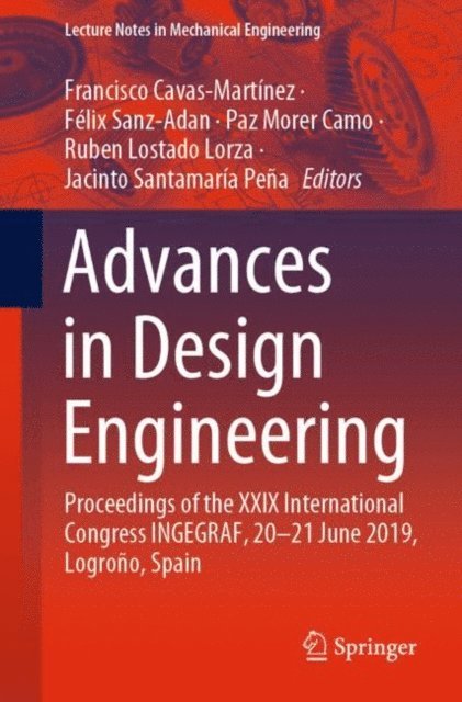 Jacinto Santamaria Pena, Ruben Lostado Lorza, Paz Morer Camo, Felix Sanz-Adan, Francisco Cavas-Martinez - Advances in Design Engineering, E-bok