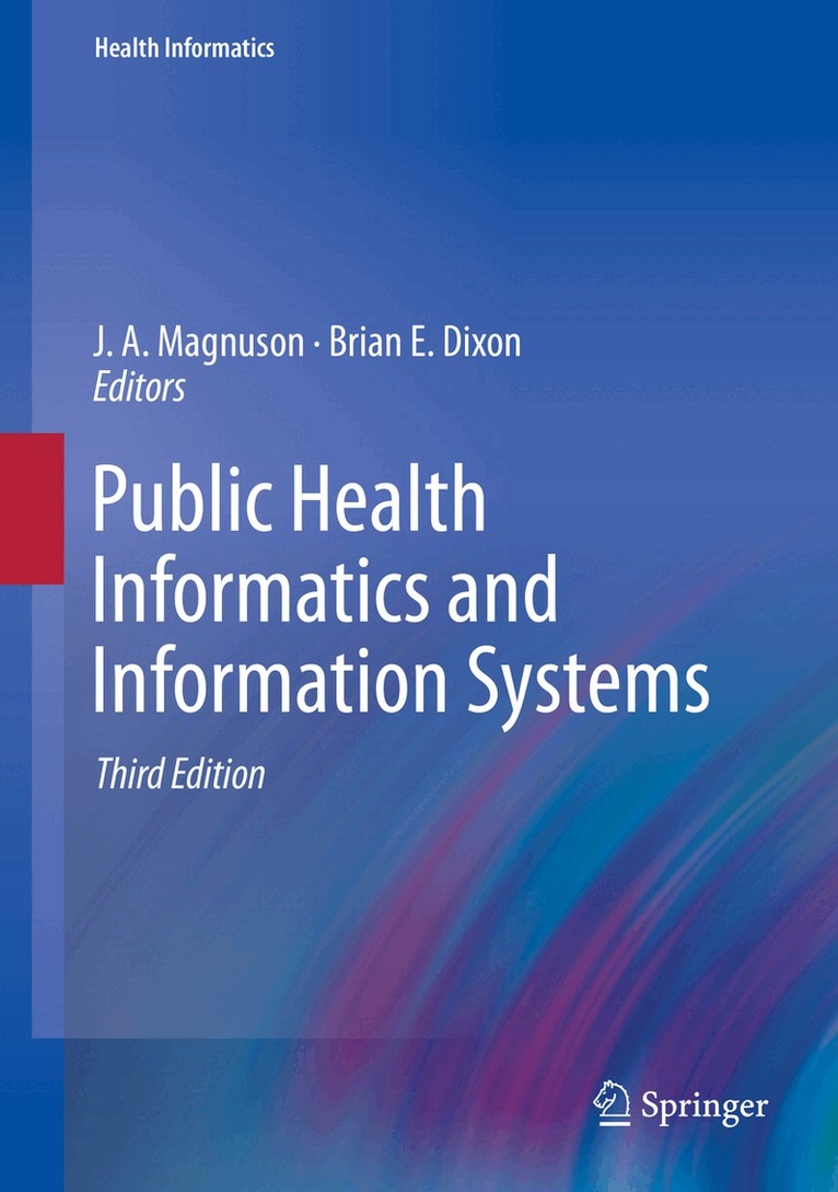 J.A. Magnuson, Brian E. Dixon - Public Health Informatics and Information Systems, Inbunden. Tillgänglighet: Lägg i varukorg