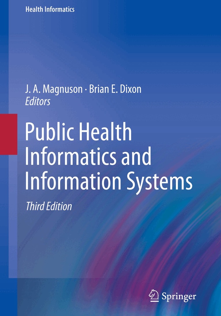 J.A. Magnuson, Brian E. Dixon - Public Health Informatics and Information Systems, Häftad. Tillgänglighet: Lägg i varukorg