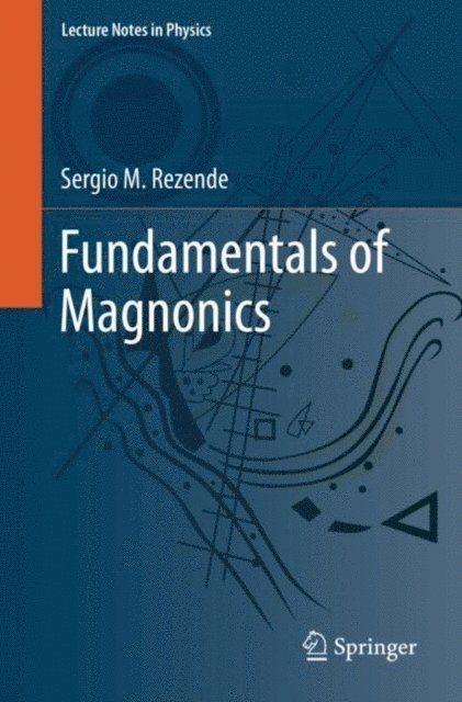 Sergio M. Rezende - Fundamentals of Magnonics, E-bok