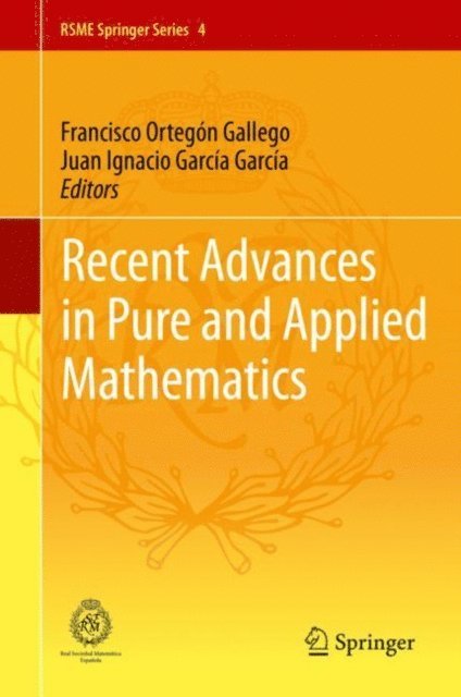 Juan Ignacio Garcia Garcia, Francisco Ortegon Gallego - Recent Advances in Pure and Applied Mathematics, E-bok