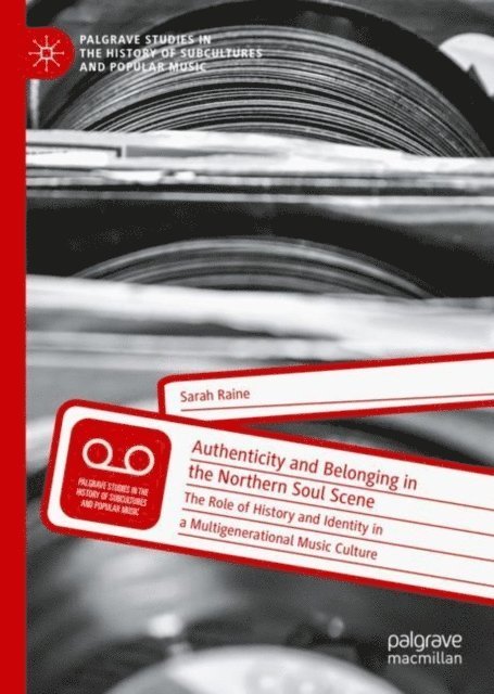 Sarah Raine - Authenticity and Belonging in the Northern Soul Scene, E-bok