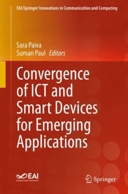 Suman Paul, Sara Paiva - Convergence of ICT and Smart Devices for Emerging Applications, E-bok