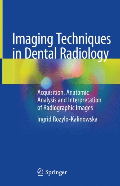 Ingrid Rozylo-Kalinowska - Imaging Techniques in Dental Radiology, E-bok