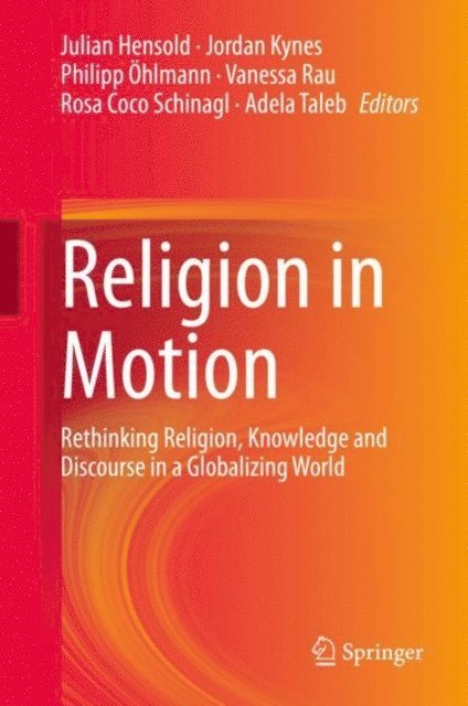 Adela Taleb, Rosa Coco Schinagl, Vanessa Rau, Philipp Ohlmann, Jordan Kynes, Julian Hensold - Religion in Motion, E-bok