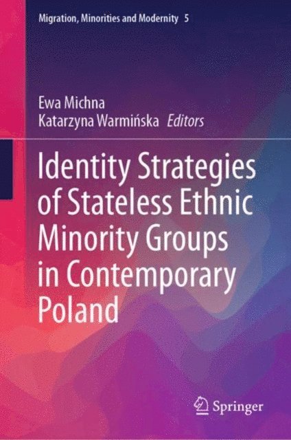 Katarzyna Warminska, Ewa Michna - Identity Strategies of Stateless Ethnic Minority Groups in Contemporary Poland, E-bok
