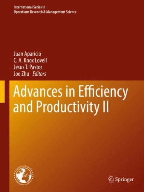 Joe Zhu, Jesus T. Pastor, C. A. Knox Lovell, Juan Aparicio - Advances in Efficiency and Productivity II, E-bok