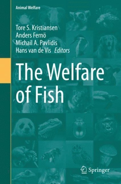 Hans van de Vis, Michail A. Pavlidis, Anders Ferno, Tore S. Kristiansen - Welfare of Fish, E-bok