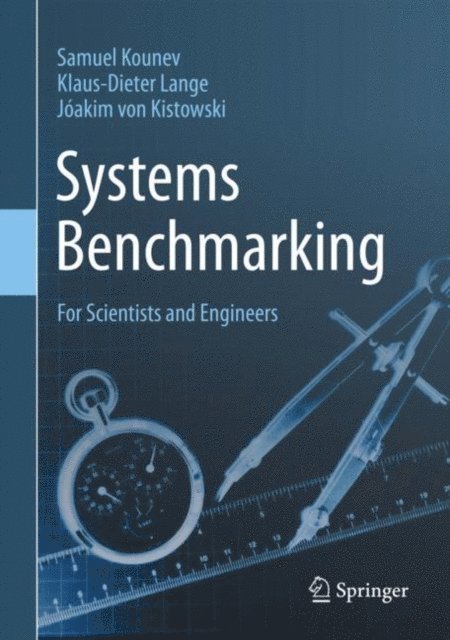 Joakim von Kistowski, Klaus-Dieter Lange, Samuel Kounev - Systems Benchmarking, E-bok