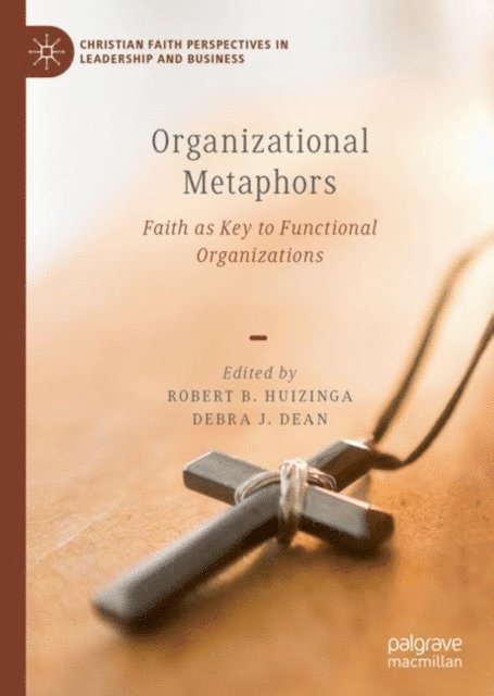 Debra J. Dean, Robert B. Huizinga - Organizational Metaphors, E-bok