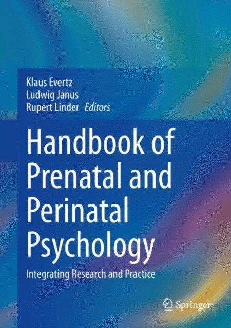 Rupert Linder, Ludwig Janus, Klaus Evertz - Handbook of Prenatal and Perinatal Psychology, E-bok