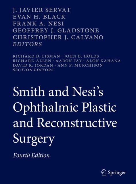Christopher J. Calvano, Geoffrey J. Gladstone, Frank A. Nesi, Evan H. Black, J. Javier Servat - Smith and Nesi's Ophthalmic Plastic and Reconstructive Surgery, E-bok