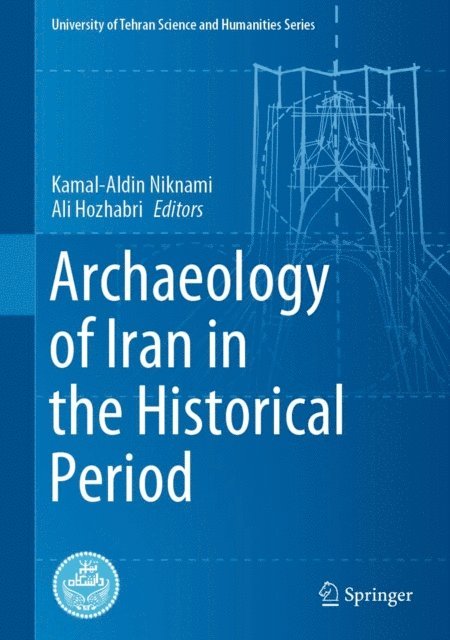 Ali Hozhabri, Kamal-Aldin Niknami - Archaeology of Iran in the Historical Period, E-bok