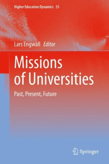 Lars Engwall - Missions of Universities, E-bok