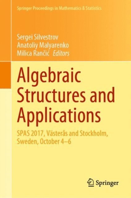 Milica Rancic, Anatoliy Malyarenko, Sergei Silvestrov - Algebraic Structures and Applications, E-bok