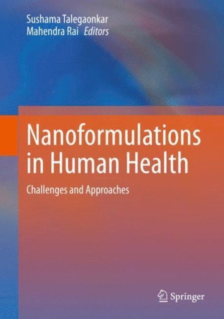 Mahendra Rai, Sushama Talegaonkar - Nanoformulations in Human Health, E-bok