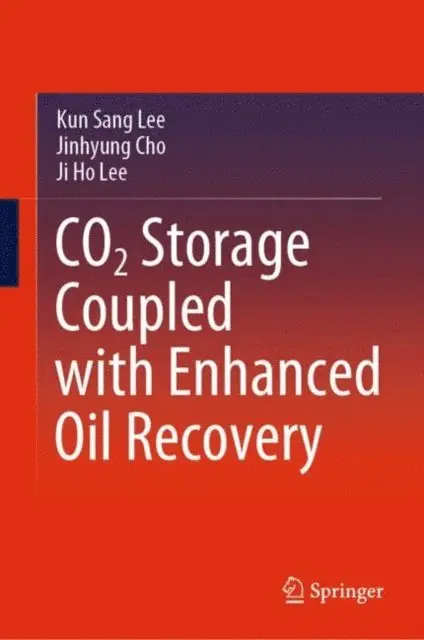 Ji Ho Lee, Jinhyung Cho, Kun Sang Lee - CO2 Storage Coupled with Enhanced Oil Recovery, E-bok. Tillgänglighet: Lägg i varukorg