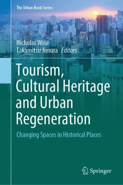 Takamitsu Jimura, Nicholas Wise - Tourism, Cultural Heritage and Urban Regeneration, E-bok