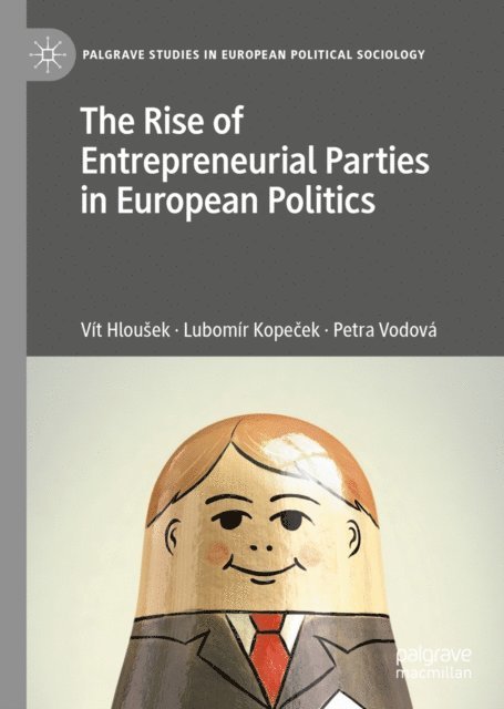 Petra Vodova, Lubomir Kopecek, Vit Hlousek - Rise of Entrepreneurial Parties in European Politics, E-bok