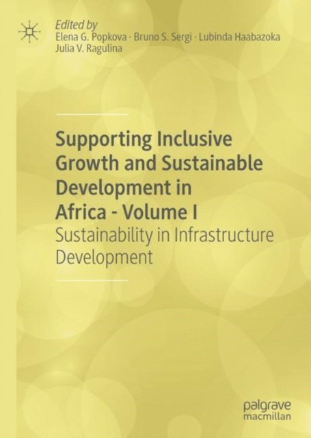 Julia V. Ragulina, Lubinda Haabazoka, Bruno S. Sergi, Elena G. Popkova - Supporting Inclusive Growth and Sustainable Development in Africa - Volume I, E-bok