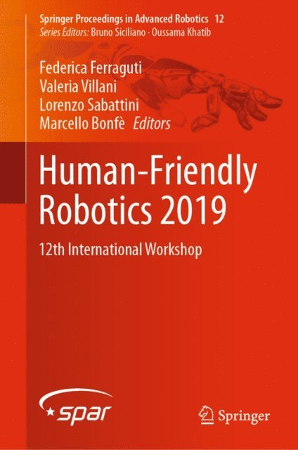 Marcello Bonfe, Lorenzo Sabattini, Valeria Villani, Federica Ferraguti - Human-Friendly Robotics 2019, E-bok