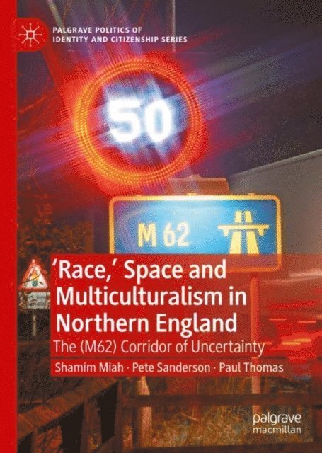 Paul Thomas, Pete Sanderson, Shamim Miah - 'Race,' Space and Multiculturalism in Northern England, E-bok