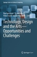 Technology, Design and the Arts - Opportunities and Challenges