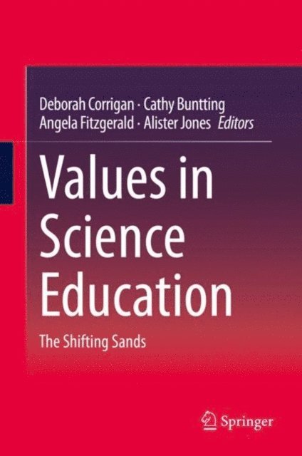 Alister Jones, Angela Fitzgerald, Cathy Buntting, Deborah Corrigan - Values in Science Education, E-bok