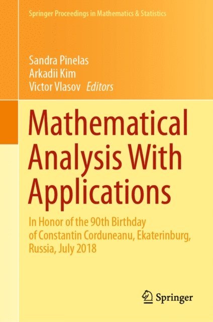 Victor Vlasov, Arkadii Kim, Sandra Pinelas - Mathematical Analysis With Applications, E-bok