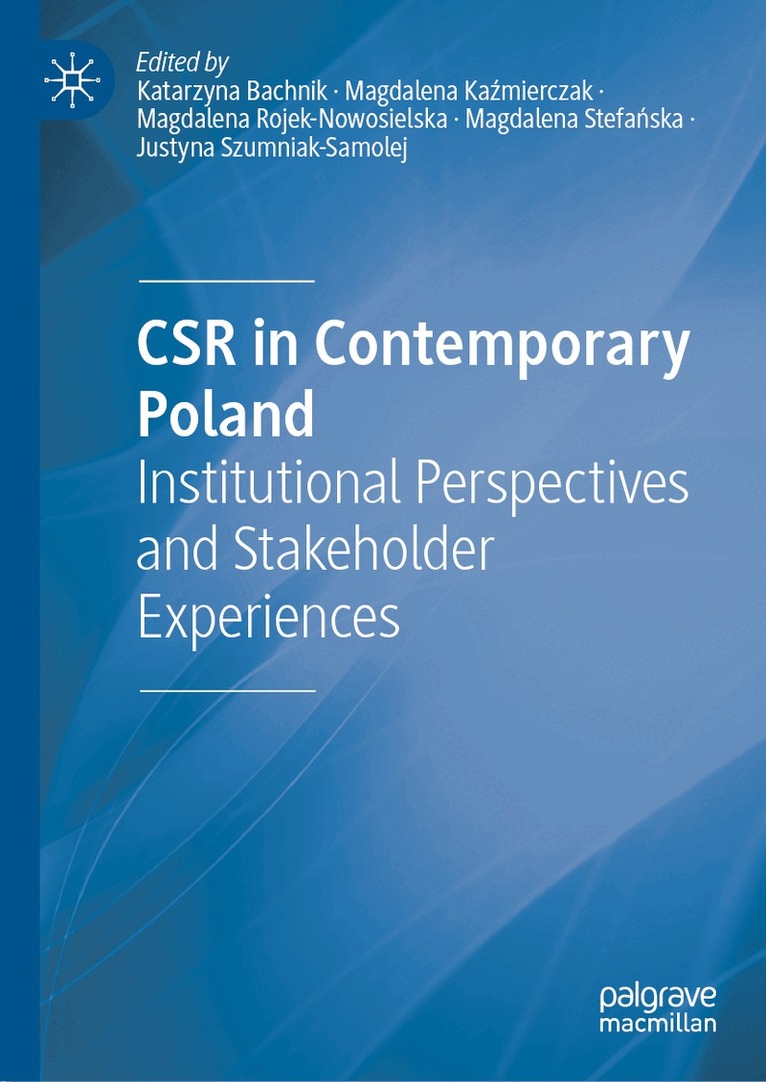 Katarzyna Bachnik, Magdalena Kaźmierczak, Magdalena Rojek-Nowosielska, Magdalena Stefańska, Justyna Szumniak-Samolej - CSR in Contemporary Poland, Inbunden