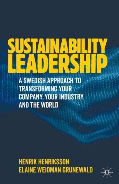 Elaine Weidman Grunewald, Henrik Henriksson - Sustainability Leadership, E-bok