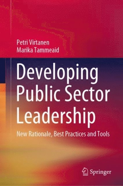 Marika Tammeaid, Petri Virtanen - Developing Public Sector Leadership, E-bok