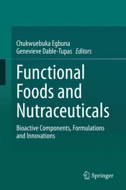 Genevieve Dable Tupas, Chukwuebuka Egbuna - Functional Foods and Nutraceuticals, E-bok