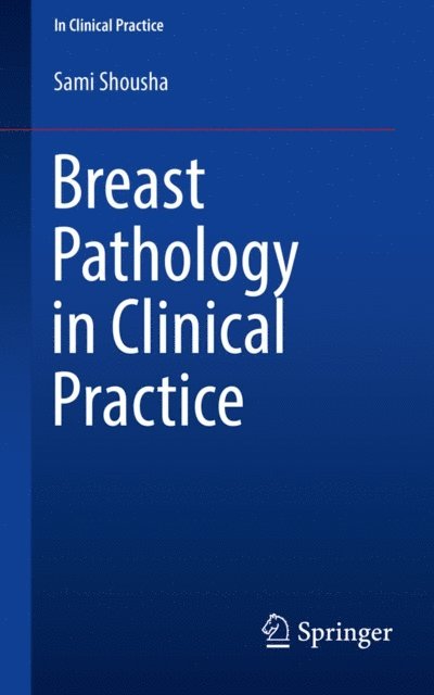 Sami Shousha - Breast Pathology in Clinical Practice, E-bok