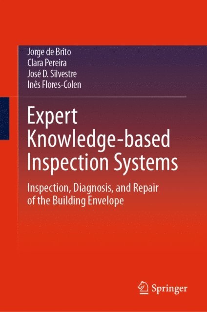 Ines Flores-Colen, Jose D. Silvestre, Clara Pereira, Jorge de Brito - Expert Knowledge-based Inspection Systems, E-bok