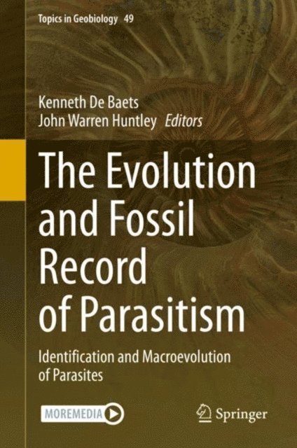 John Warren Huntley, Kenneth De Baets - Evolution and Fossil Record of Parasitism, E-bok