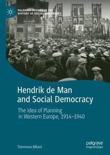 Tommaso Milani - Hendrik de Man and Social Democracy, E-bok