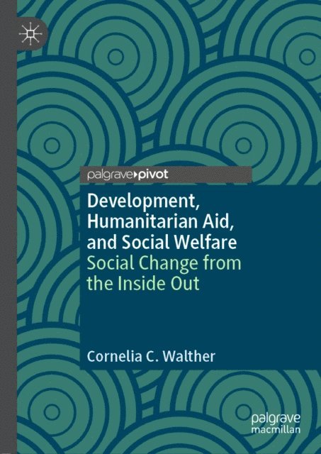 Cornelia C. Walther - Development, Humanitarian Aid, and Social Welfare, E-bok