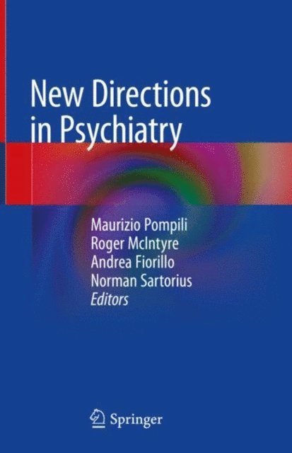 Norman Sartorius, Andrea Fiorillo, Roger McIntyre, Maurizio Pompili - New Directions in Psychiatry, E-bok