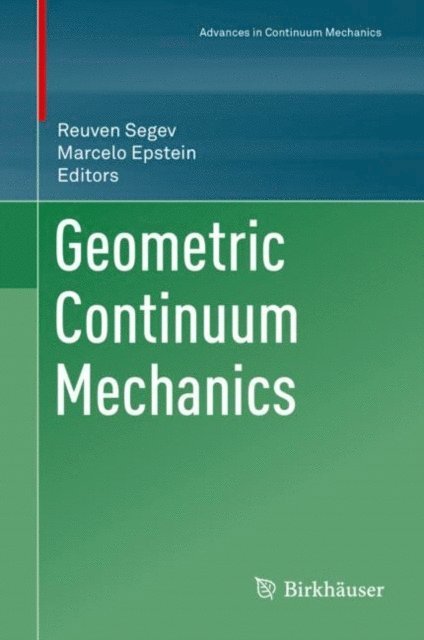 Marcelo Epstein, Reuven Segev - Geometric Continuum Mechanics, E-bok