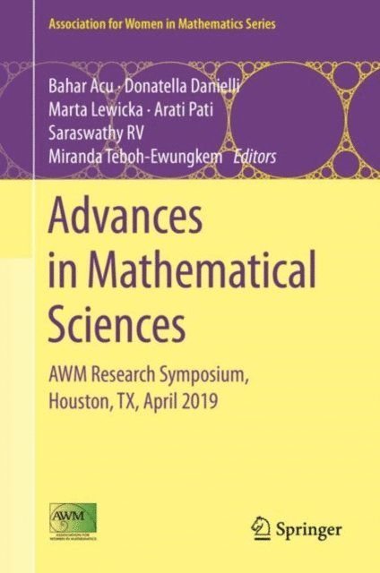 Miranda Teboh-Ewungkem, Saraswathy RV, Arati Pati, Marta Lewicka, Donatella Danielli, Bahar Acu - Advances in Mathematical Sciences, E-bok