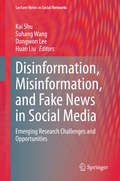 Disinformation, Misinformation, and Fake News in Social Media