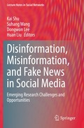Disinformation, Misinformation, and Fake News in Social Media