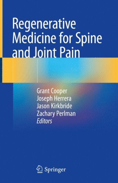 Zachary Perlman, Jason Kirkbride, Joseph Herrera, Grant Cooper - Regenerative Medicine for Spine and Joint Pain, E-bok