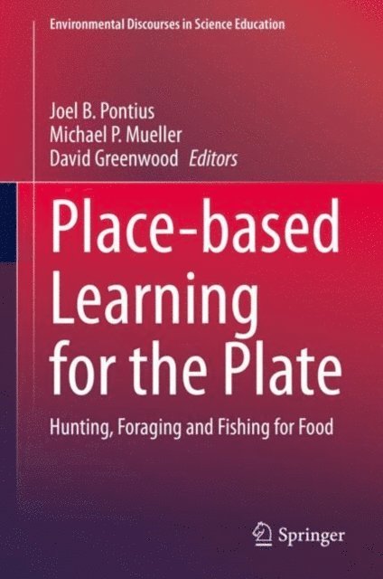 David Greenwood, Michael P. Mueller, Joel B. Pontius - Place-based Learning for the Plate, E-bok