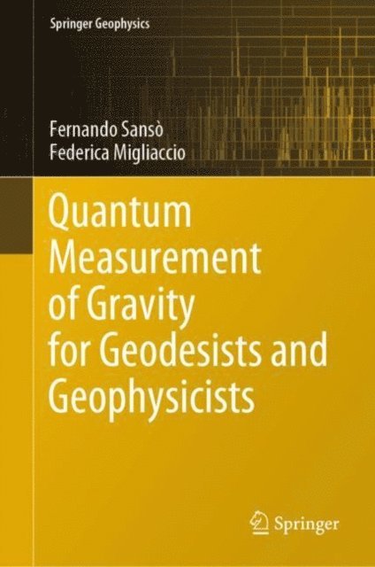 Federica Migliaccio, Fernando Sanso - Quantum Measurement of Gravity for Geodesists and Geophysicists, E-bok