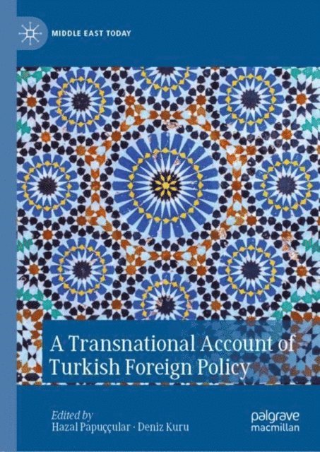 Deniz Kuru, Hazal Papuccular - Transnational Account of Turkish Foreign Policy, E-bok